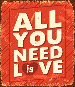 All you need is love